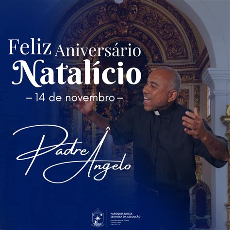O Que É Aniversário Natalício - Aniversário Natalício do Padre Ângelo | Paróquia de Nossa Senhora da ...