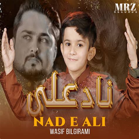 Nad E Ali Single Album By Wasif Bilgirami Syed Raza Abbas Zaidi