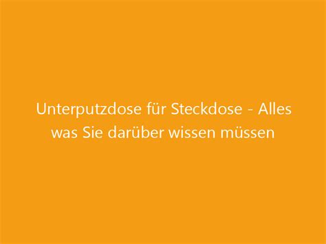 Unterputzdose F R Steckdose Alles Was Sie Dar Ber Wissen M Ssen