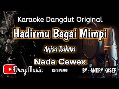 Hadirmu Bagai Mimpi Karaoke Anisa Rahma Tanpa Vocal Nada Cewek