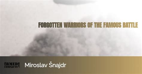 Forgotten warriors of the famous battle