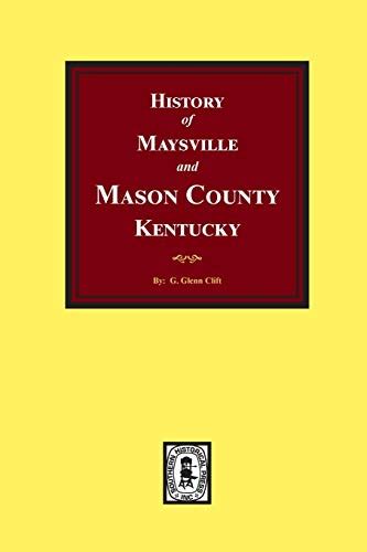 History of Maysville and Mason County, Kentucky by Clift, G Glenn: Good ...