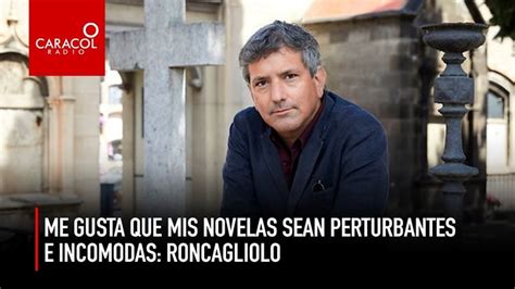 Entrevista Santiago Roncagliolo Habla De Su Nueva Novela Y L Branos