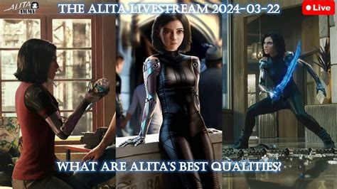 The Alita Livestream What Are Alitas Best Qualities Youtube