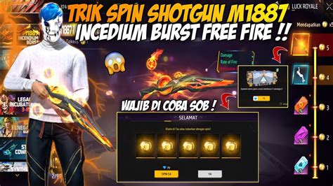 Trik X Spin Cara Mendapatkan Shotgun M Incendium Burst Part