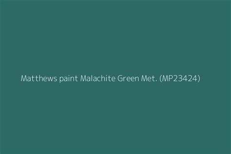 Matthews Paint Malachite Green Met Mp23424 Color Hex Code