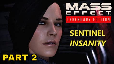 Mass Effect Le Sentinel Insanity Completionist Playthrough Part