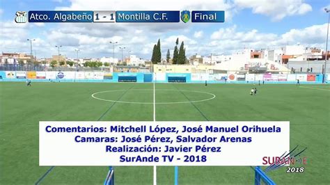 Partido Atlético Algabeño Montilla C F Jornada 31 Temporada 2017