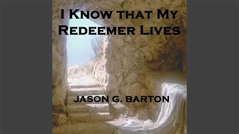 I Know That My Redeemer Lives Youtube