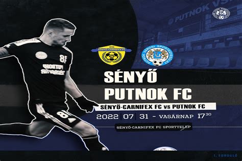 Putnok FC Kezdődik Sényőre utazunk az első fordulóban