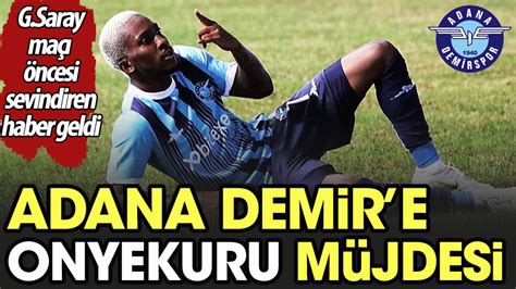 Adana Demirspor a kritik Galatasaray maçı öncesi Onyekuru dan