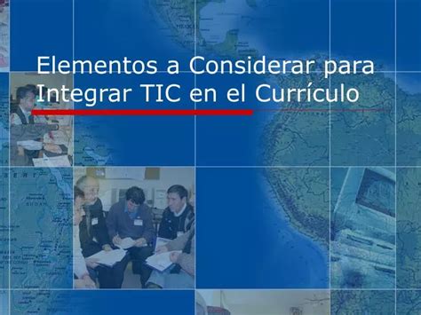 Ppt Elementos A Considerar Para Integrar Tic En El Curr Culo