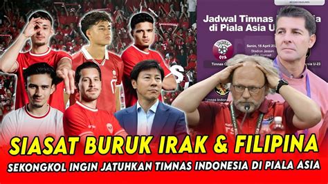 Demi Persulit Indonesia Lolos Irak Dan Filipina Lakukan Hal