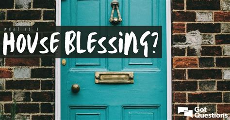 What is a house blessing? Is a house blessing biblical? | GotQuestions.org