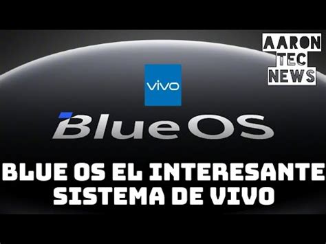 Blueos Vivo Tiene Su Propio Sistema Operativo Youtube