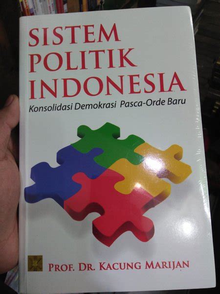 Jual Sistem Politik Indonesia Konsolidasi Demokrasi Pasca Orde Baru