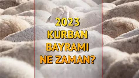 Gelecek yılın Kurban Bayramı tarihi belli oldu 2023 Kurban Bayramı