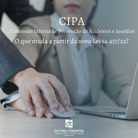 Cipa Comiss O Interna De Preven O De Acidentes E Ass Dio O Que Muda A Partir Da Nova Lei