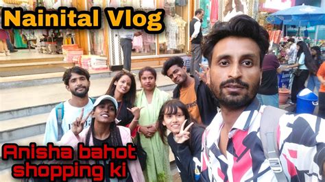 Nainital Uttarakhand Masti Vlog Vishal Our Anisha Me Jhagda Ho Gaya