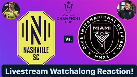 Nashville Sc Vs Inter Miami Cf Concacaf Champions Cup Round Of