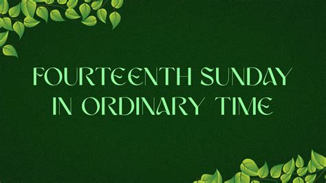 Fourteenth Sunday In Ordinary Time Youtube