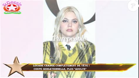 Louane Change Compl Tement De T Te Coupe Sensationnelle Plus Adulte