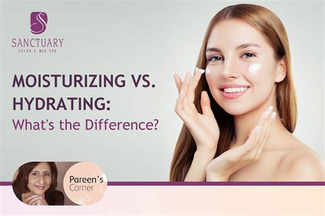 Pareens Corner Moisturizing Vs Hydrating Whats The Difference By Sanctuary Salon And Med