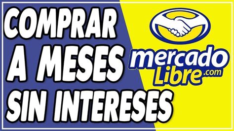 Como Comprar En Mercado Libre Sin Tarjeta De Credito A Meses Sin