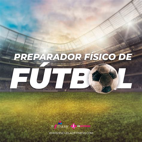 Preparador F Sico De F Tbol Certificaci N Presencial Escuela D Fitness