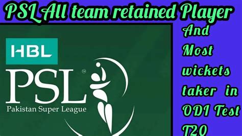 Psl All Team Retain Player And Most Wicket Tacker Cricket All Format