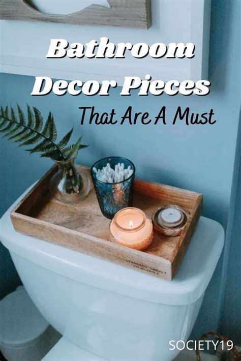 Bathroom Decor Pieces That Are A Must Society19 Bathroom Decor