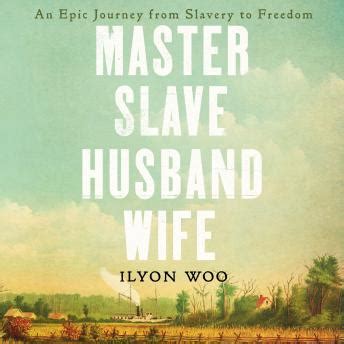 Listen Free To Master Slave Husband Wife An Epic Journey From Slavery