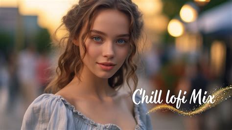 Chill Mix Playlist Chill Songs When You Want To Feel Motivated And