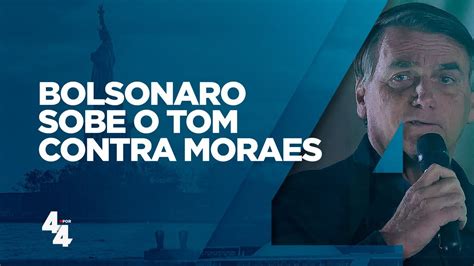 Antes Do De Setembro Bolsonaro Volta A Criticar Moraes Canetada De