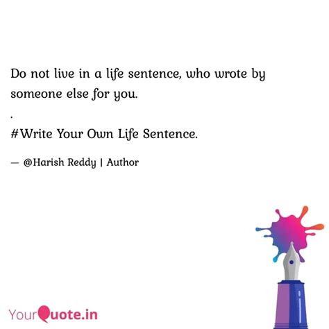 Do Not Live In A Life Sen Quotes Writings By Harish Reddy S