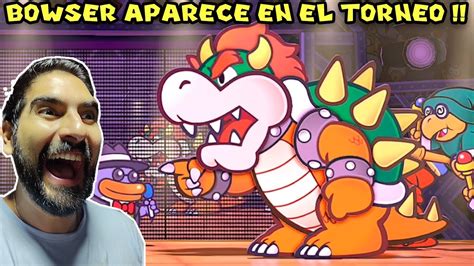 Bowser Aparece En El Torneo Paper Mario La Puerta Milenaria Con