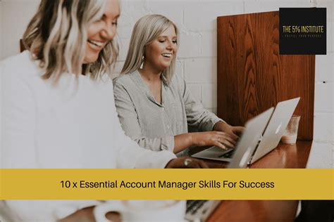 10 X Essential Account Manager Skills For Success The 5 Institute