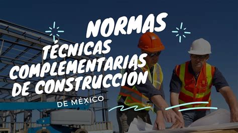 Todo sobre las Normas Técnicas de Construcción Mexicanas YouTube