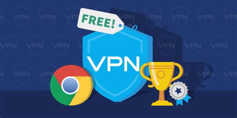 Best Free VPN For Chrome Safe Secure Google Browsing