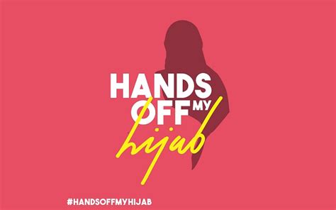 Hands Off My Hijab Muslim Womens Council We Believe