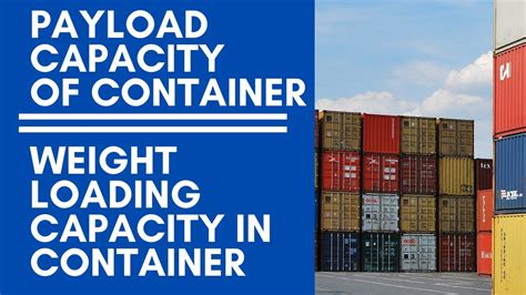 PAYLOAD CAPACITY OF CONTAINER WEIGHT LOADING CAPACITY IN CONTAINER 20