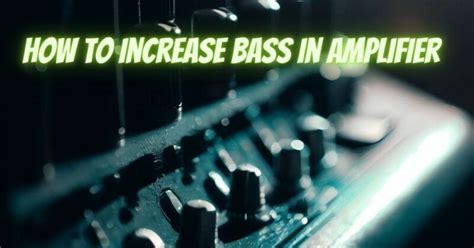 How to increase bass in amplifier - All For Turntables