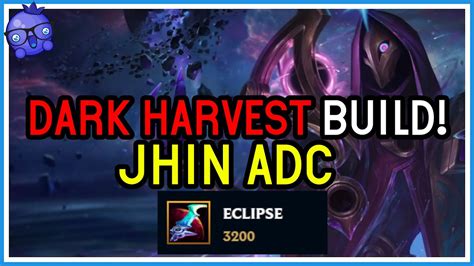 New Dark Harvest Jhin Build With Eclipse High Elo League Of Legends