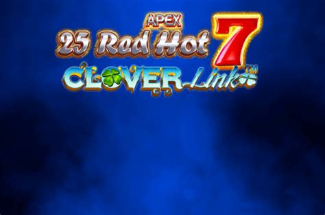 Zahrajte si 25 Red Hot 7 Clover Link online zdarma | GameTwist Kasino