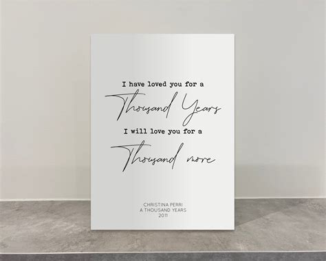 A Thousand Years Lyric Print I Have Loved You For A Thousand Etsy