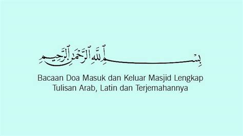 Bacaan Doa Masuk Dan Keluar Masjid Lengkap Dengan Tulisan Arab Latin