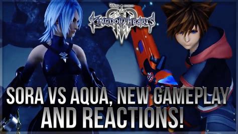 Kingdom Hearts 3 Sora Vs Aqua New Gameplay And Reactions Youtube