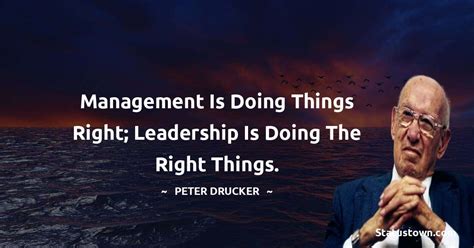 Management Is Doing Things Right Leadership Is Doing The Right Things