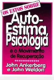 Livro Os Fatos Sobre Auto Estima Psicologia John Ankerberg E John