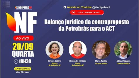 Nf Ao Vivo Balan O Jur Dico Da Contraproposta Da Petrobr S Para O